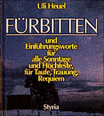 ISBN 9783222123535: Fürbitten und Einführungsworte für alle Sonntage und Hochfeste, für Taufe, Trauung, Requiem