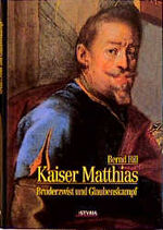 ISBN 9783222124464: Kaiser Matthias – Bruderzwist und Glaubenskampf