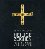 ISBN 9783222125409: Heilige Zeichen in Liturgie und Alltag