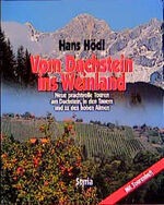 ISBN 9783222125720: Vom Dachstein ins Weinland - Neue prachtvolle Touren am Dachstein, in den Tauern und zu den hohen Almen