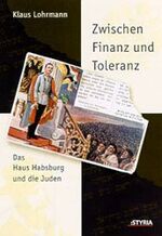 ISBN 9783222127663: Zwischen Finanz Und Toleranz. Das Haus Habsburg Und Die Juden. Ein Historisches Essay.