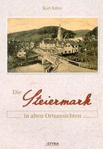 ISBN 9783222127892: Die Steiermark in alten Ortsansichten