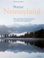 ISBN 9783222128028: Natur Neuseeland – Die schönsten Nationalparks und Naturschutzgebiete