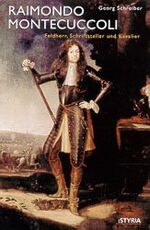 Georg SCHREIBER: Raimondo Montecuccoli : Georg SCHREIBER: Raimondo Montecuccoli :