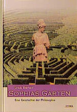 ISBN 9783222128561: Sophias Gärten. Eine Geschichte der Philosophie.