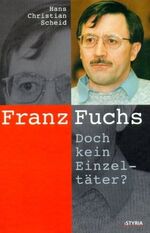 Franz Fuchs – Doch kein Einzeltäter?