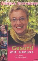 ISBN 9783222129391: Gesund mit Genuss [Jan 01, 2002] Brunnsteiner, Christine