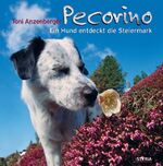 ISBN 9783222131745: Pecorino – Ein Hund entdeckt die Steiermark