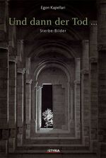 ISBN 9783222131882: Und dann der Tod ... - Sterbe-Bilder