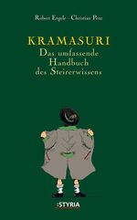 ISBN 9783222132223: Kramasuri. Das umfassende Handbuch des Steirerwissens Gebundene Ausgabe von Robert Engele (Autor), Christian Penz (Autor), Alfred Lobnik (Illustrator) Kramasuri Wissen Sie, wann Napoleon in Graz übern