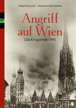 Angriff auf Wien - Das Kriegsende 1945