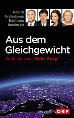 ISBN 9783222135156: Aus dem Gleichgewicht - Droht ein neuer Kalter Krieg?