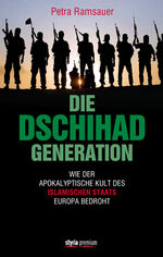 ISBN 9783222135163: Die Dschihad-Generation – Wie der apokalyptische Kult des Islamischen Staats Europa bedroht