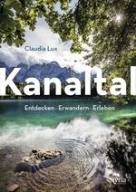 ISBN 9783222136528: Kanaltal - Entdecken – Erwandern – Erleben