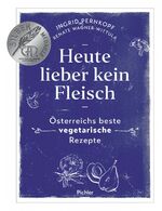 ISBN 9783222140440: Heute lieber kein Fleisch – Österreichs beste vegetarische Rezepte