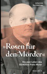 Rosen für den Mörder – Die zwei Leben des SS-Mannes Franz Murer