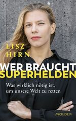 ISBN 9783222150500: Wer braucht Superhelden – Was wirklich nötig ist, um unsere Welt zu retten