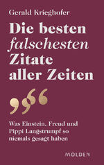 ISBN 9783222151156: Die besten falschesten Zitate aller Zeiten - Was Einstein, Freud und Pippi Langstrumpf so niemals gesagt haben