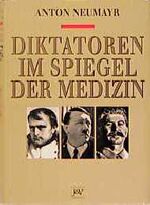 ISBN 9783224165885: Diktatoren im Spiegel der Medizin - Napoleon, Hitler, Stalin.