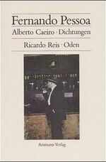 ISBN 9783250100409: Alberto Caeiro. Dichtungen. Ricardo Reis. Oden. Portugiesisch und Deutsch. Aus dem Portugiesischen übersetzt und mit einem Nachwort versehen von Georg Rudolf Lind.