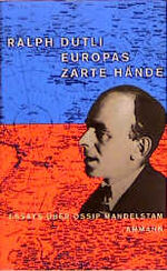 ISBN 9783250102656: Europas zarte Hände – Essays zu Ossip Mandelstam