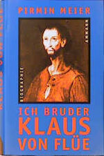 ISBN 9783250103097: Ich Bruder Klaus von Flüe - Eine Geschichte aus der inneren Schweiz