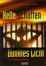 Helle Schatten - Dunkles Licht – Eine Gefängnis Odyssee