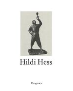 ISBN 9783257003086: Hildi Hess - Ein Querschnitt durch das Werk der bedeutenden Schweizer Bildhauerin