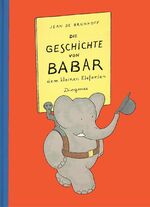 ISBN 9783257005813: Die Geschichte von Babar - dem kleinen Elefanten