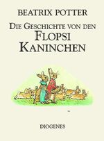 ISBN 9783257006438: Die Geschichte von den Flopsi Kaninchen