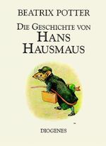 ISBN 9783257006520: Die Geschichte von Hans Hausmaus