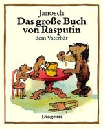 ISBN 9783257007404: Das große Buch von Rasputin dem Vaterbär. Sechsundsechzig Geschichten aus dem Familienleben eines Bärenvaters.