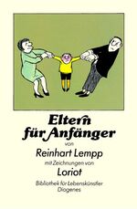 ISBN 9783257007749: Eltern für Anfänger R. G. E. Lempp. Mit Zeichn. von Loriot