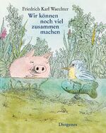 ISBN 9783257011104: Wir können noch viel zusammen machen