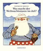 ISBN 9783257011685: Was macht der Weihnachtsmann im Juli?