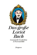 Das große Loriot Buch - Gesammelte Geschichten in Wort und Bild