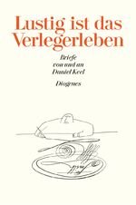 ISBN 9783257056204: Lustig ist das Verlegerleben - Briefe von und an Daniel Keel