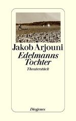 ISBN 9783257060911: Edelmanns Tochter : Theaterstück.