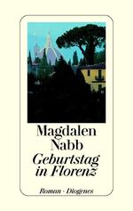 ISBN 9783257061857: Geburtstag in Florenz. Roman. Aus dem Englischen von Christa Seibicke