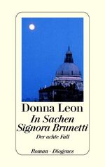 ISBN 9783257062625: In Sachen Signora Brunetti  - Commissario Brunettis achter Fall