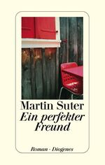 Martin Suter: Ein perfekter Freund. Roma Martin Suter: Ein perfekter Freund. Roma