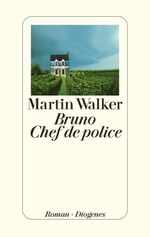 Martin Walker: Bruno Chef de police. Rom Martin Walker: Bruno Chef de police. Rom