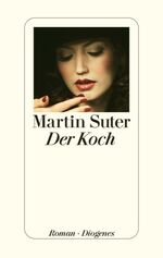 Martin Suter: Der Koch. Roman - signiert Martin Suter: Der Koch. Roman - signiert