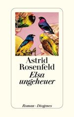 ISBN 9783257068504: Elsa ungeheuer