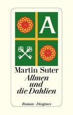 Martin Suter: Allmen und die Dahlien. Ro Martin Suter: Allmen und die Dahlien. Ro