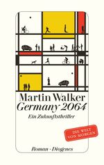 Martin Walker: Germany 2064 . Ein Zukunf Martin Walker: Germany 2064 . Ein Zukunf