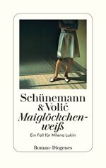 ISBN 9783257069976: Maiglöckchenweiß - Ein Fall für Milena Lukin