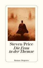 ISBN 9783257070873: Die Frau in der Themse - Roman; Aus dem Englischen von Anna-Nina Kroll und Lisa Kögeböhn