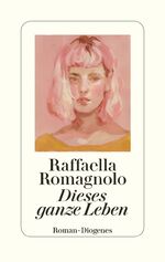 ISBN 9783257071443: Dieses ganze Leben. Roman. Mit einer Anmerkung der Verfasserin. Aus dem Italienischen von Maja Pflug. Originaltitel: Tutta questa vita.