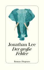 Jonathan Lee: Der große Fehler